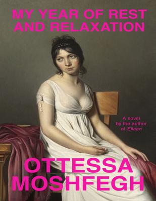 My Year of Rest and Relaxation // Ottessa Moshfegh