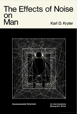 THE EFFECTS OF NOISE ON MAN - KARL KRYTER
