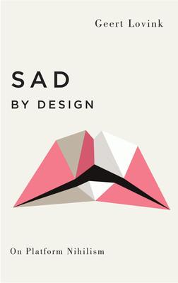 geert-lovink-sad-by-design_-on-platform-nihilism-pluto-press-2019.pdf