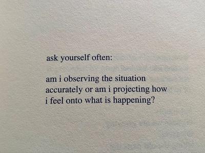 am i projecting how i feel onto this?