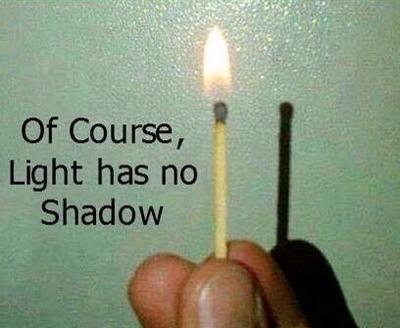 Light has no shadow