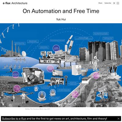 Superhumanity - Yuk Hui - On Automation and Free Time