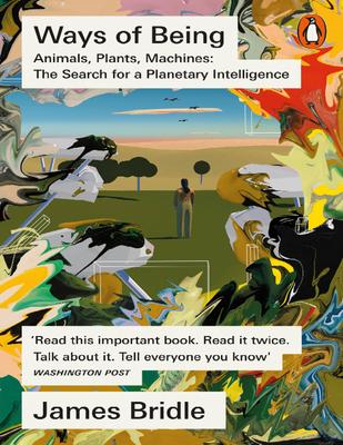 ways-of-being-animals-plants-machines-the-search-for-a-planetary-intelligence-james-bridle-.pdf