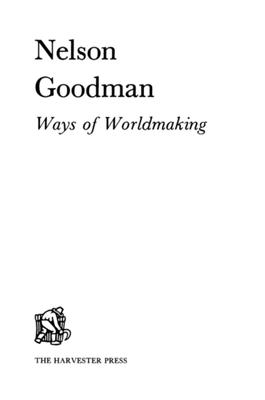 Goodman, Ways of Worldmaking