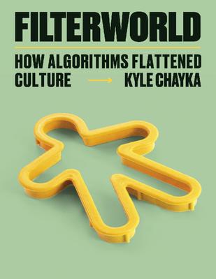 filterworld-how-algorithms-flattened-culture-kyle-chayka-z-library-.pdf