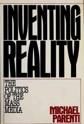 michael-parenti-inventing-reality_-the-politics-of-the-mass-media-1986-st.-martin-s-press-.pdf
