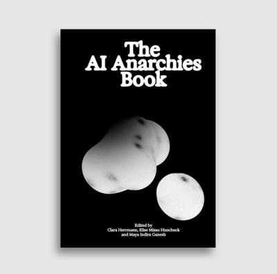 The AI Anarchies Book