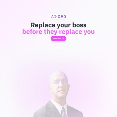 AI CEO – Replace Your Boss Before They Replace You