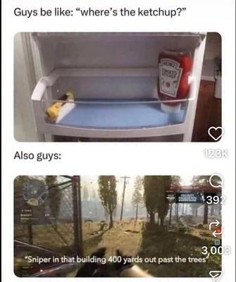 Guys be like "where's the ketchup"