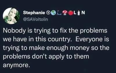 Nobody is trying to fix the problems we have in this country