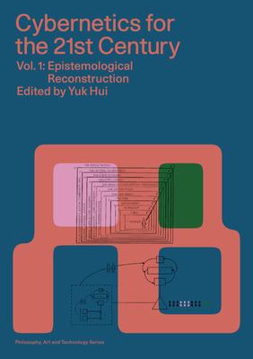 Yuk hui - cybernetics for the 21st century - vol 1