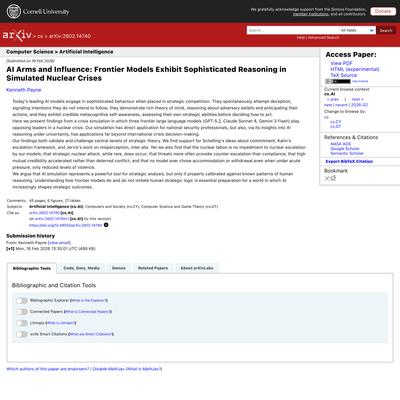 [2602.14740] AI Arms and Influence: Frontier Models Exhibit Sophisticated Reasoning in Simulated Nuclear Crises