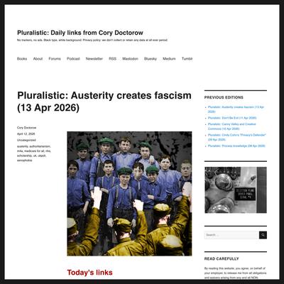 Pluralistic: Austerity creates fascism (13 Apr 2026) – Pluralistic: Daily links from Cory Doctorow