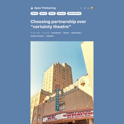 Choosing partnership over “certainty theatre”