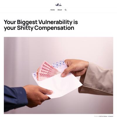 Your Biggest Vulnerability is your Shitty Compensation