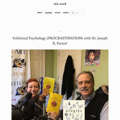 Volitional Psychology (PROCRASTINATION) with Dr. Joseph R. Ferrari — alie ward