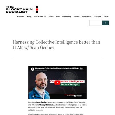 Harnessing Collective Intelligence better than LLMs w/ Sean Geobey - The Blockchain Socialist