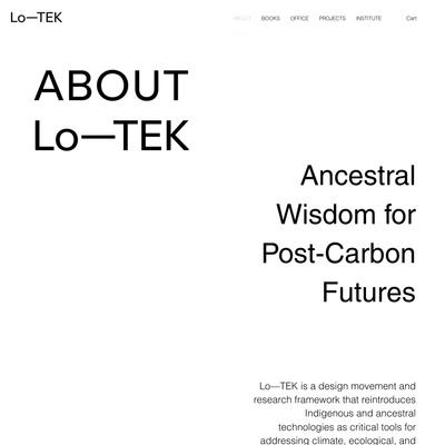 Lo—TEK Design by Radical Indigenism | Lo–TEK