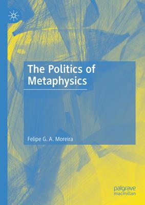 The politics of metaphysics