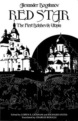Bogdanov_Alexander_Red_Star_The_First_Bolshevik_Utopia