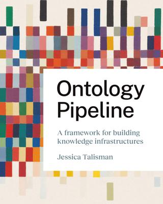 Ontology Pipeline: A Framework for Knowledge Engineering: Amazon.co.uk: Talisman, Jessica: 9798898161392: Books