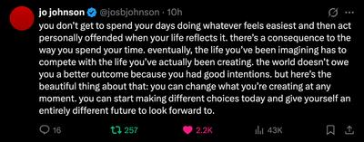 if you spend your days doing what feels easiest, don't get offended when your life reflects that.