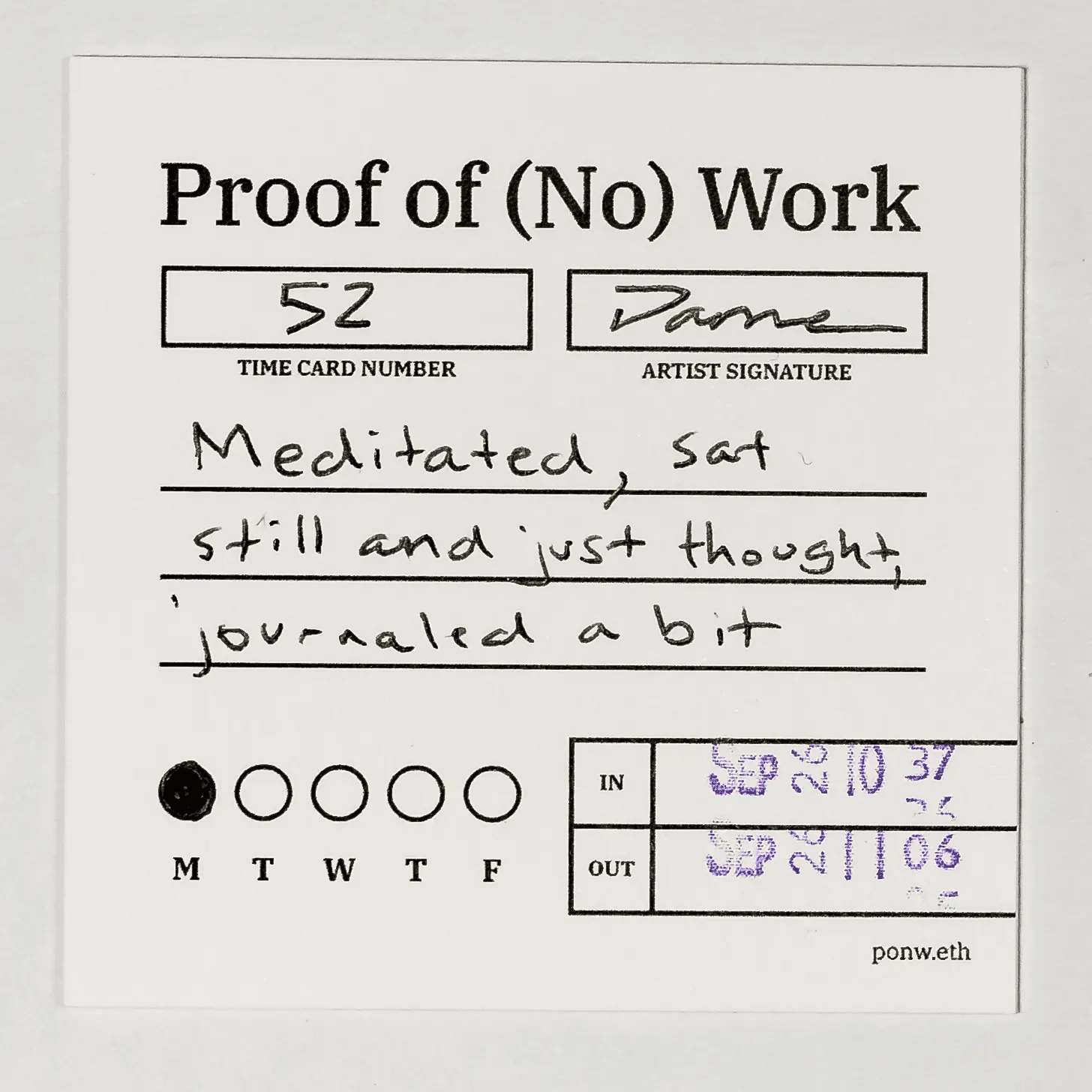 A 'Proof of (No) Work' time card labeled 52 with an artist signature and a handwritten note reading 'Meditated, sat still and just thought, journaled a bit,' documenting a period of mindfulness instead of conventional work.