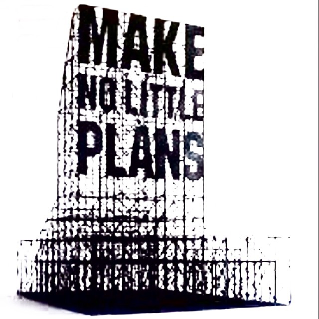 Image showing scaffolding which spells out the words MAKE NO LITTLE PLANS