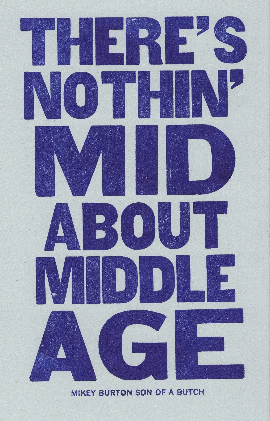 THERE'S NOTHIN' MID ABOUT MIDDLE AGE